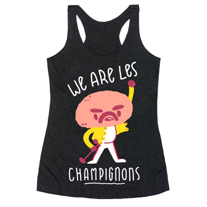 We Are Les Champignons Racerback Tank
