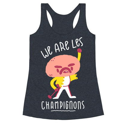 We Are Les Champignons Racerback Tank