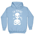 Ew Humans Alien Hoodie