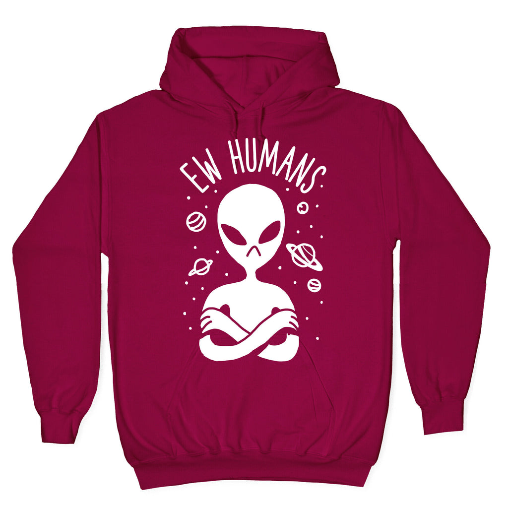 Ew Humans Alien Hoodie