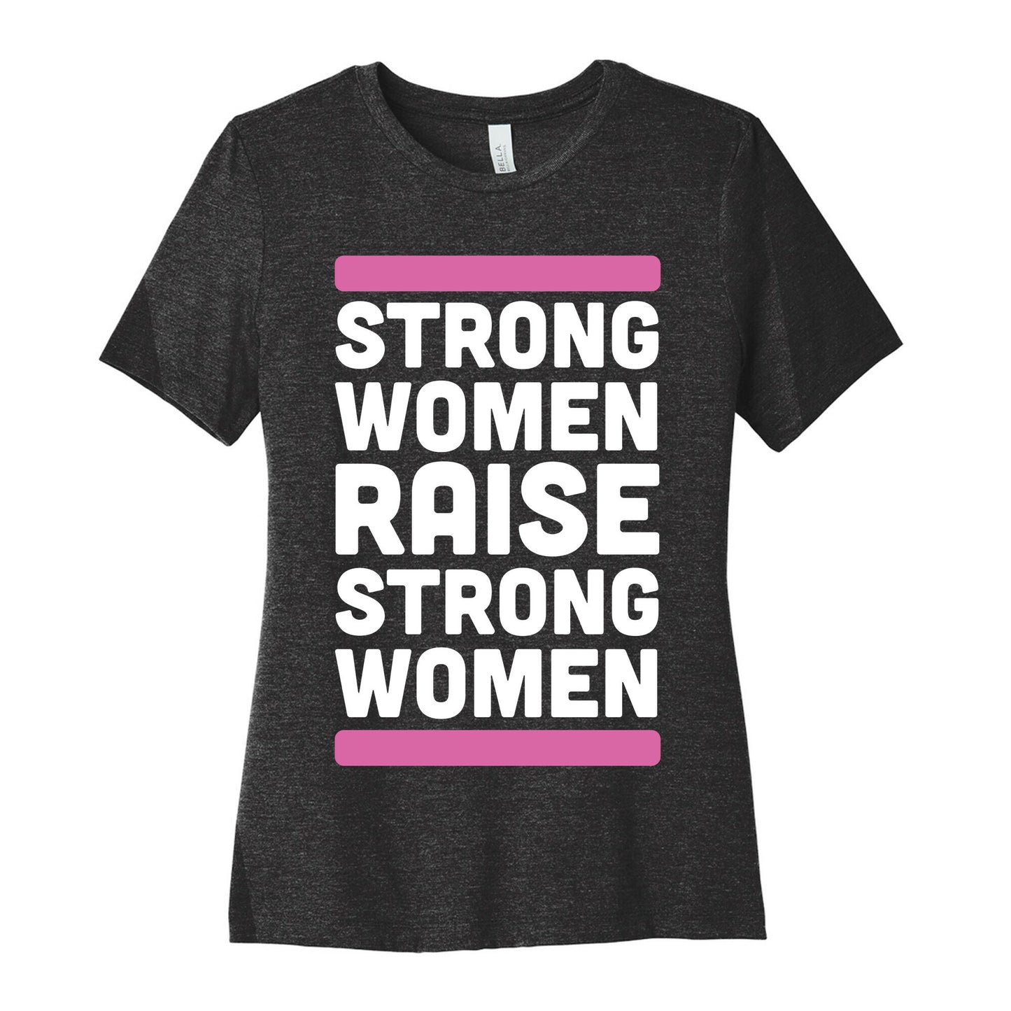 Strong Women Raise Strong Women Women's Cotton Tee