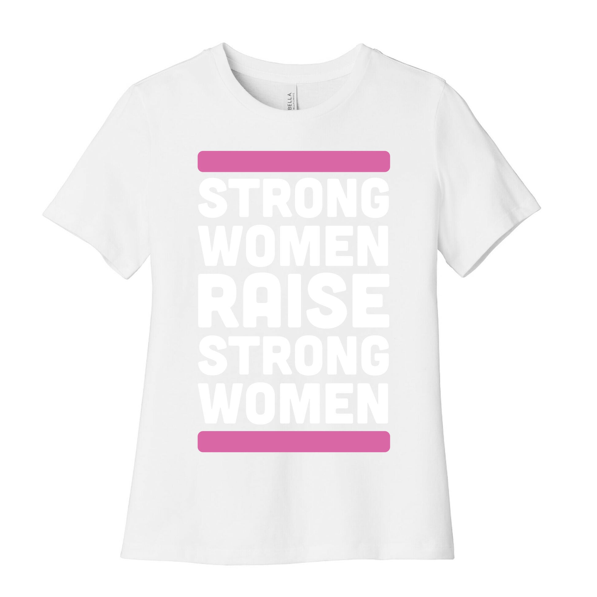 Strong Women Raise Strong Women Women's Cotton Tee