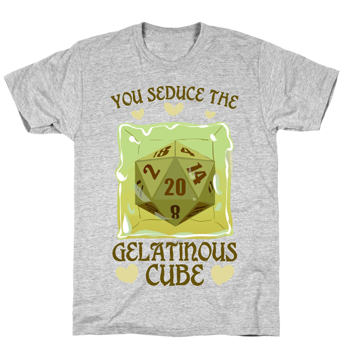 You Seduce The Gelatinous Cube T-Shirt