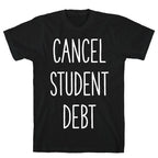 Cancel Student Debt T-Shirt