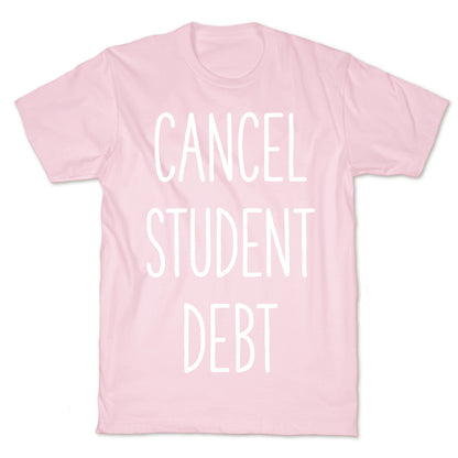 Cancel Student Debt T-Shirt