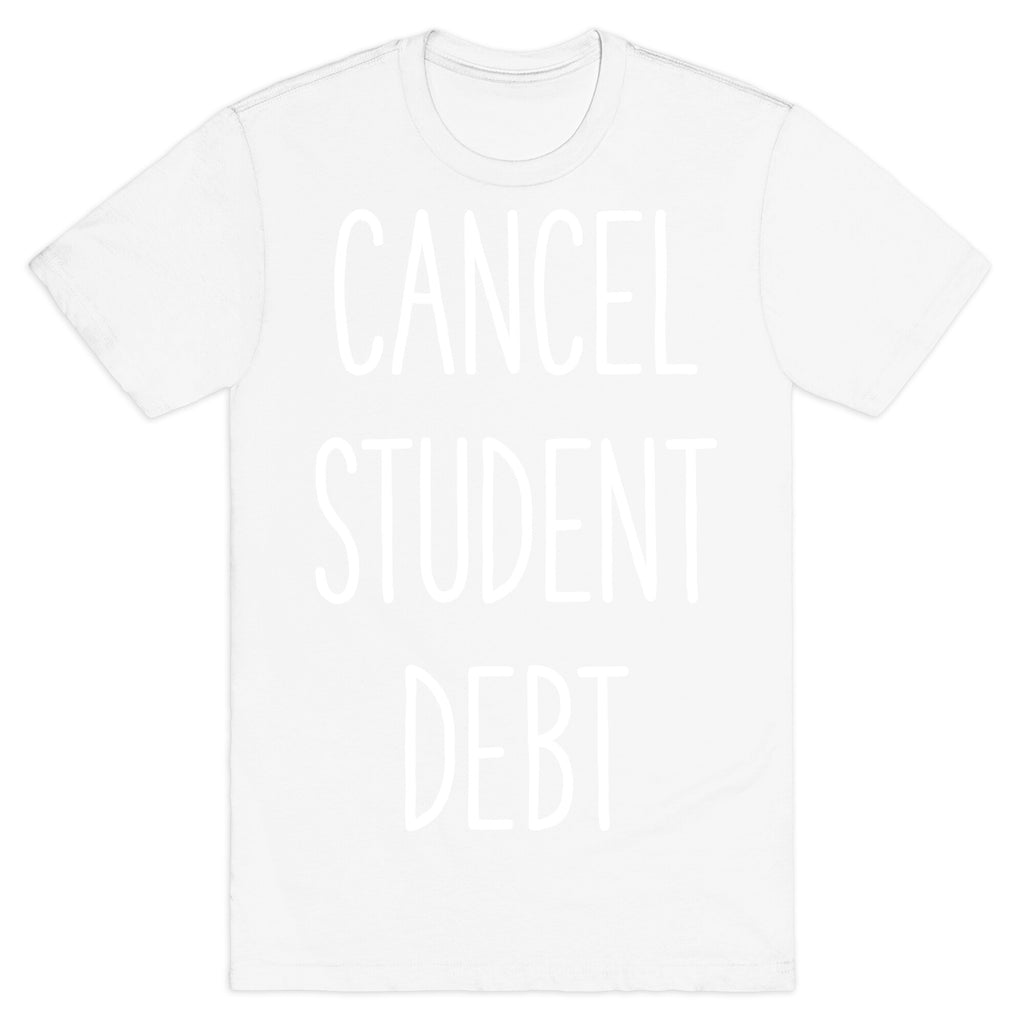 Cancel Student Debt T-Shirt