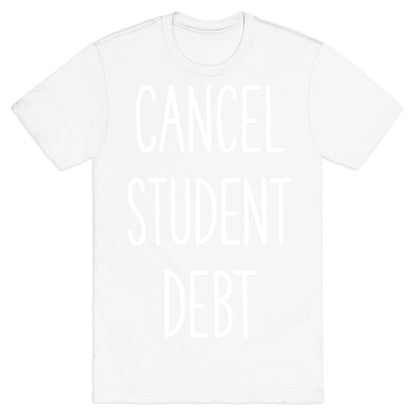 Cancel Student Debt T-Shirt