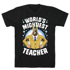 World's Mightiest Teacher T-Shirt