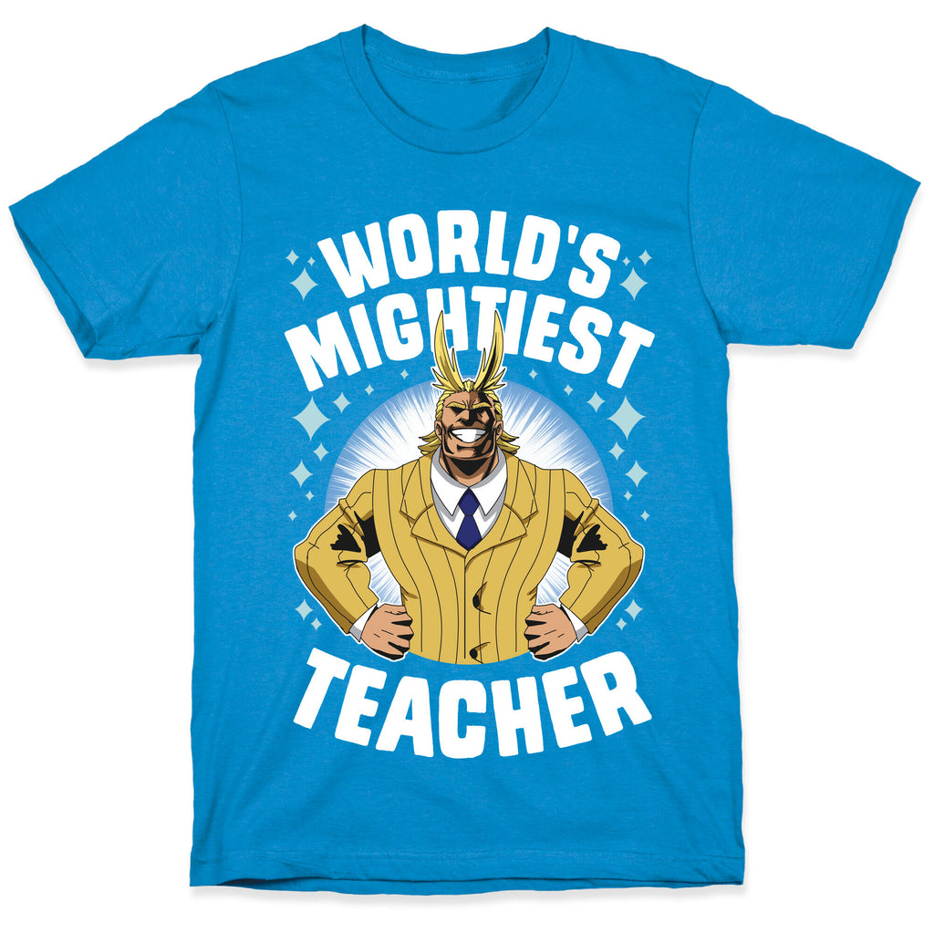 World's Mightiest Teacher T-Shirt