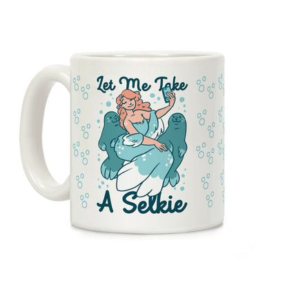 Let Me Take a Selkie Coffee Mug