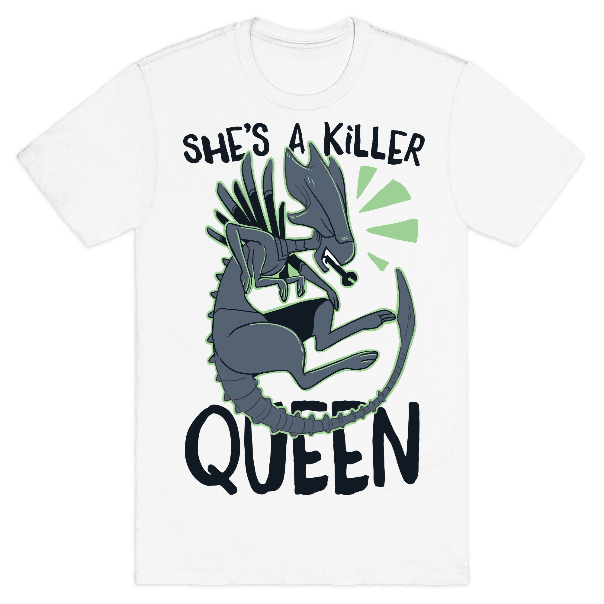 She's a Killer Queen - Xenomorph Queen T-Shirt
