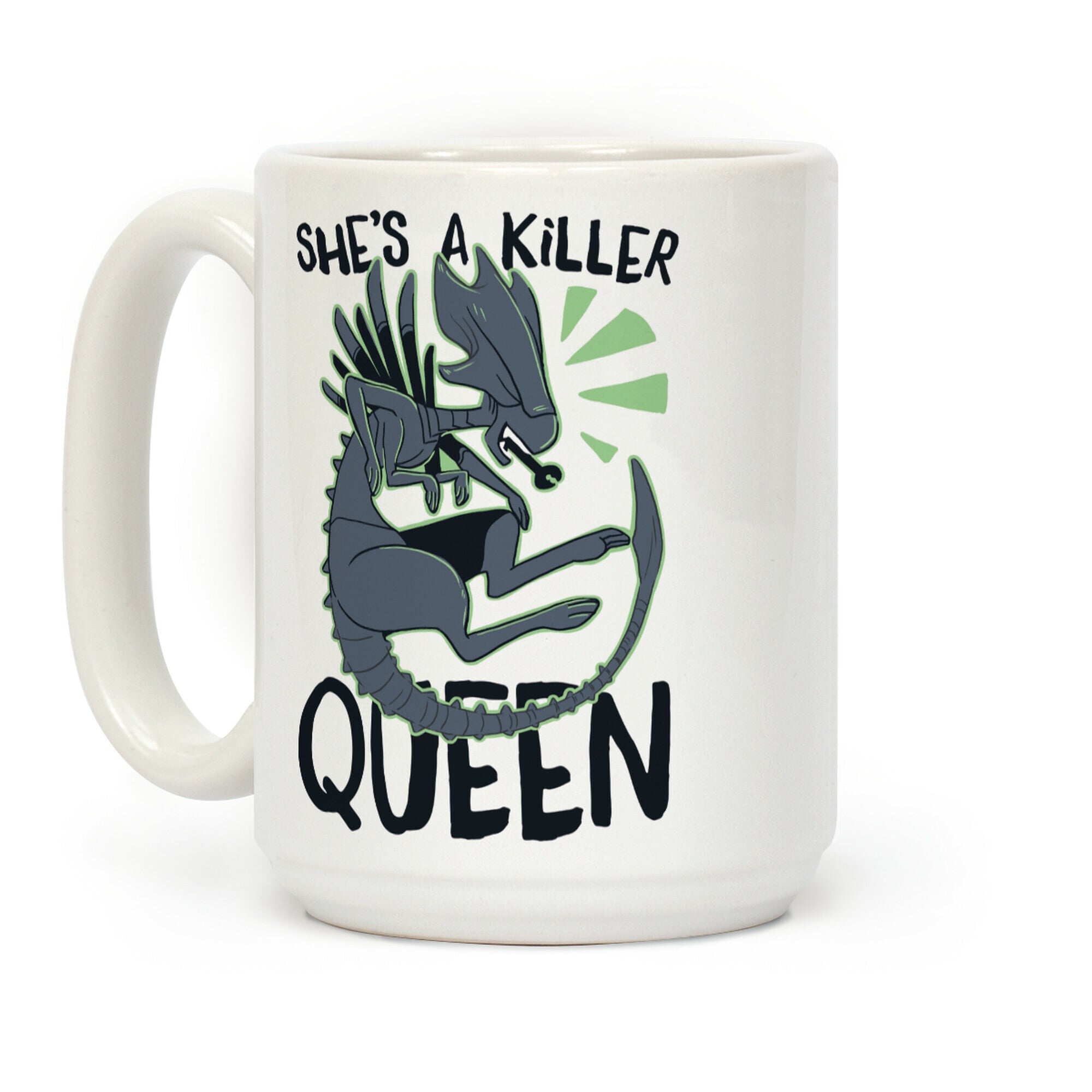 She's a Killer Queen - Xenomorph Queen Coffee Mug