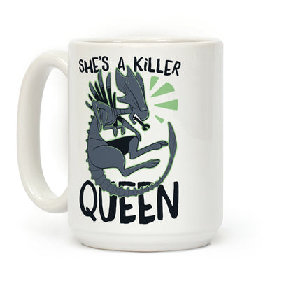 She's a Killer Queen - Xenomorph Queen Coffee Mug