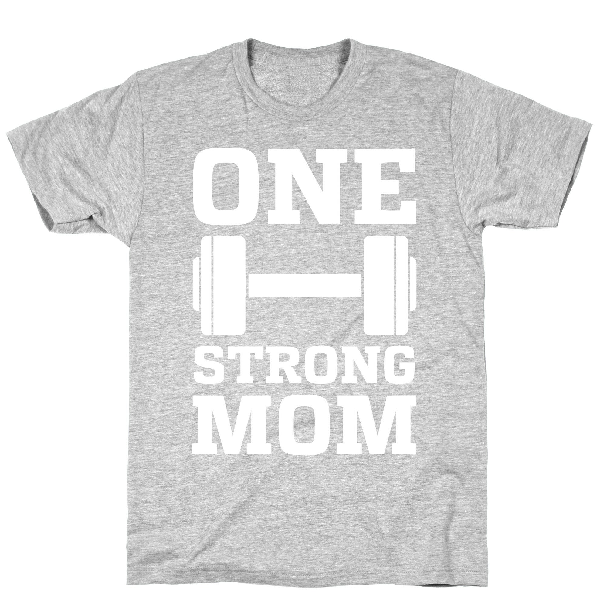 One Strong Mom T-Shirt