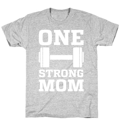 One Strong Mom T-Shirt