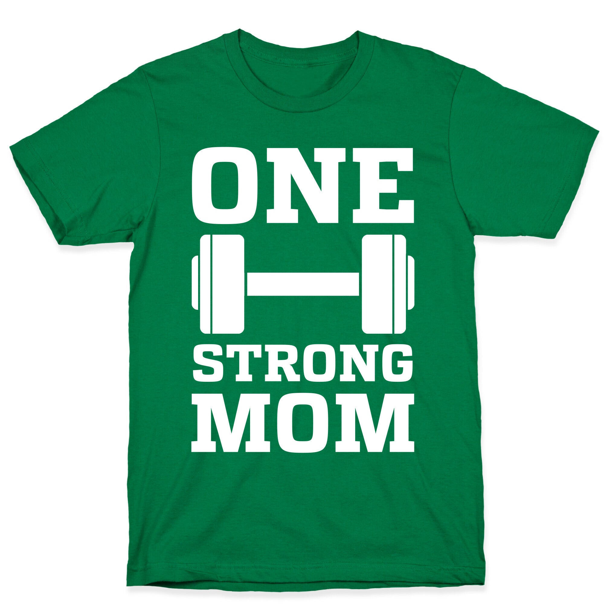 One Strong Mom T-Shirt