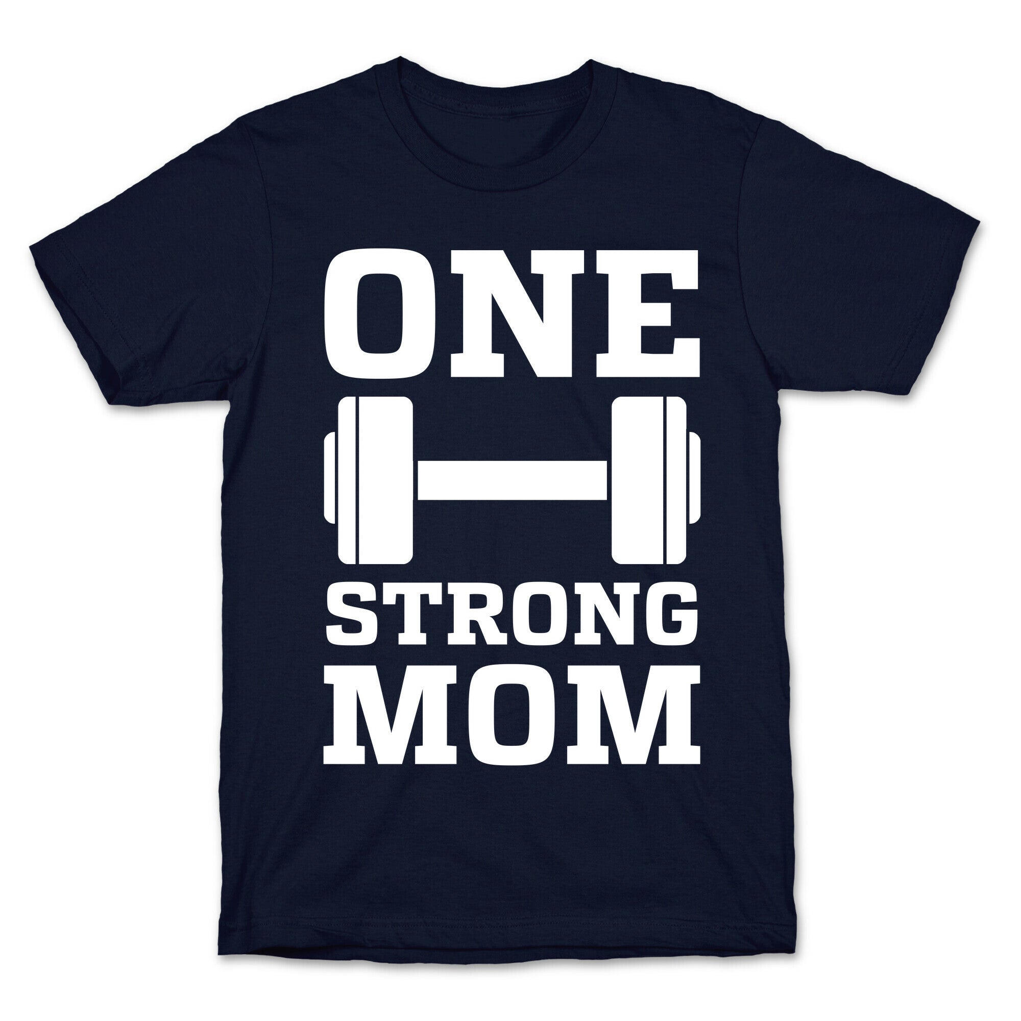 One Strong Mom T-Shirt