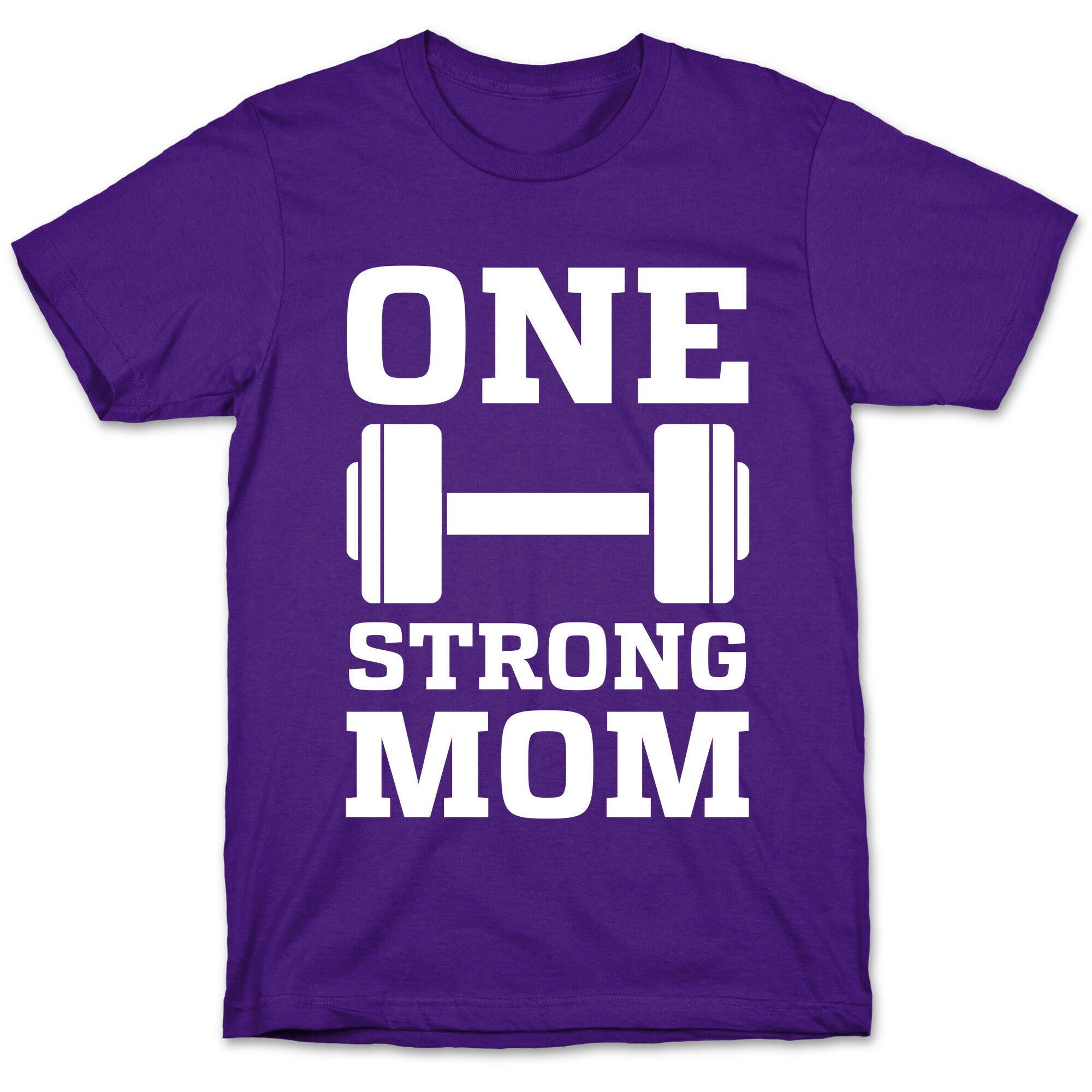 One Strong Mom T-Shirt