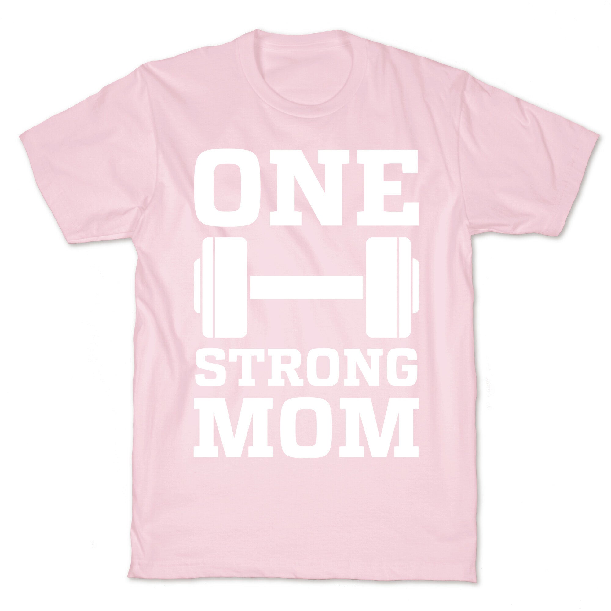 One Strong Mom T-Shirt