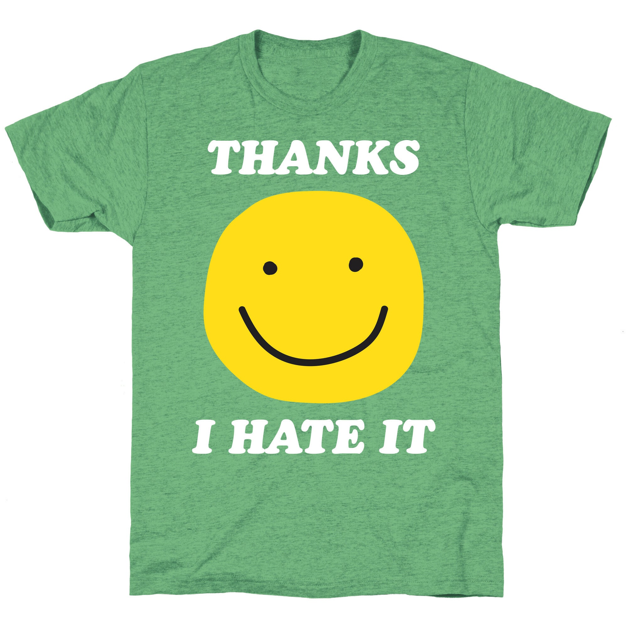 Thanks I Hate It Unisex Triblend Tee