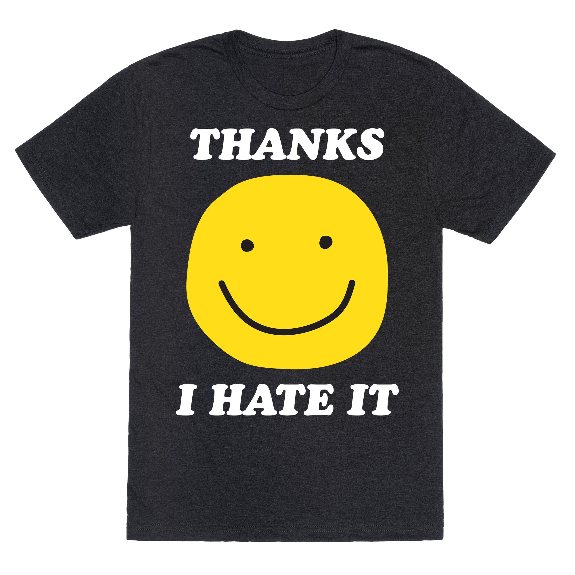 Thanks I Hate It Unisex Triblend Tee