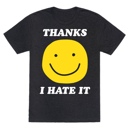 Thanks I Hate It Unisex Triblend Tee