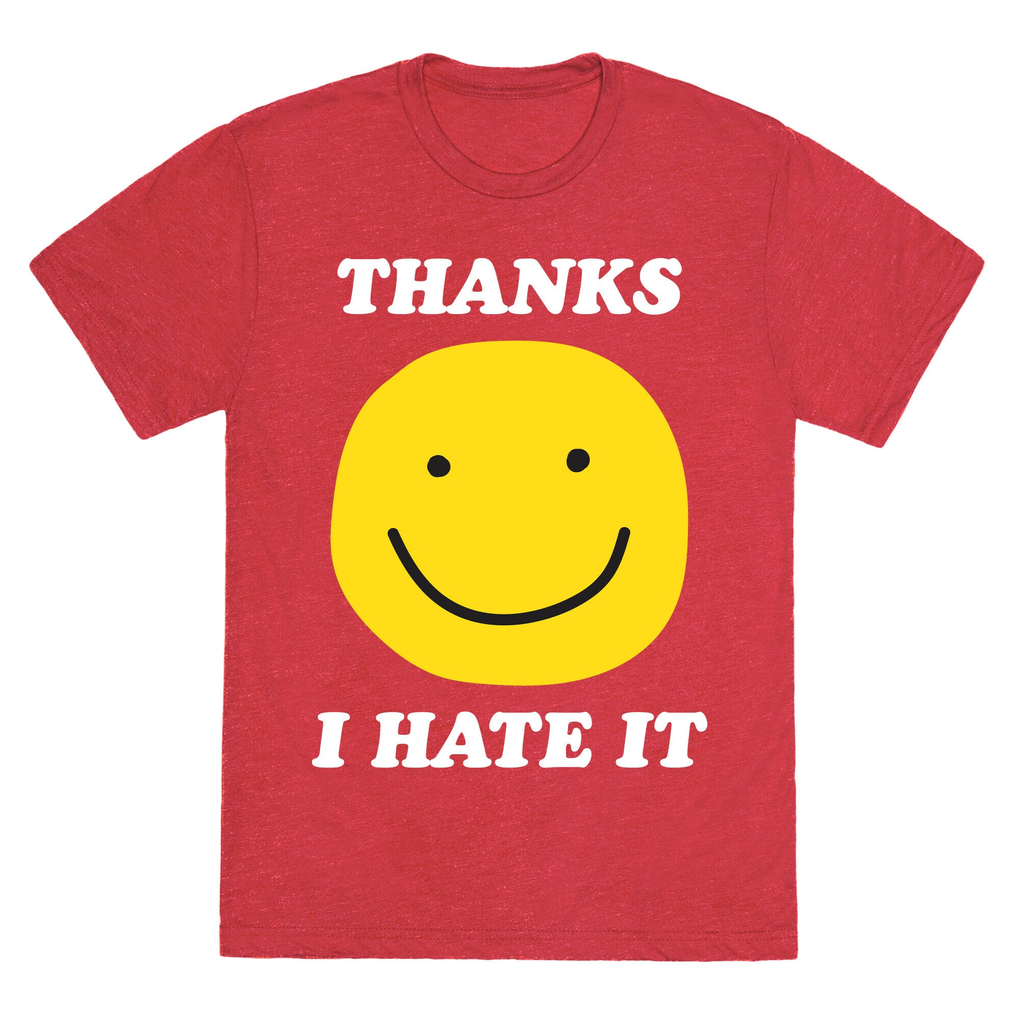 Thanks I Hate It Unisex Triblend Tee