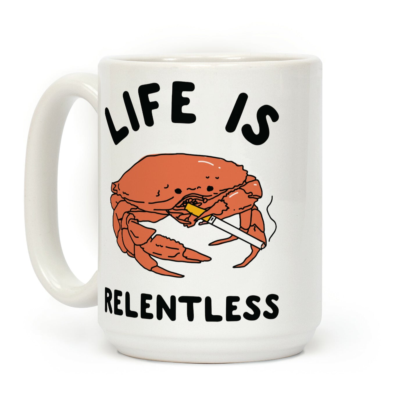 Life is Relentless Coffee Mug