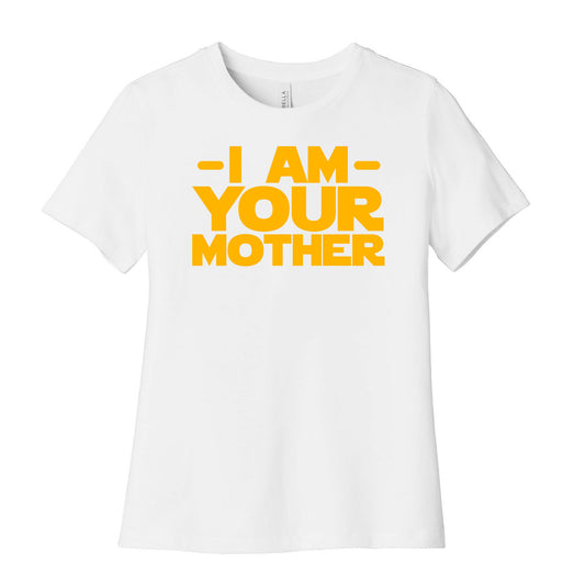 I Am Your Mother Women's Cotton Tee