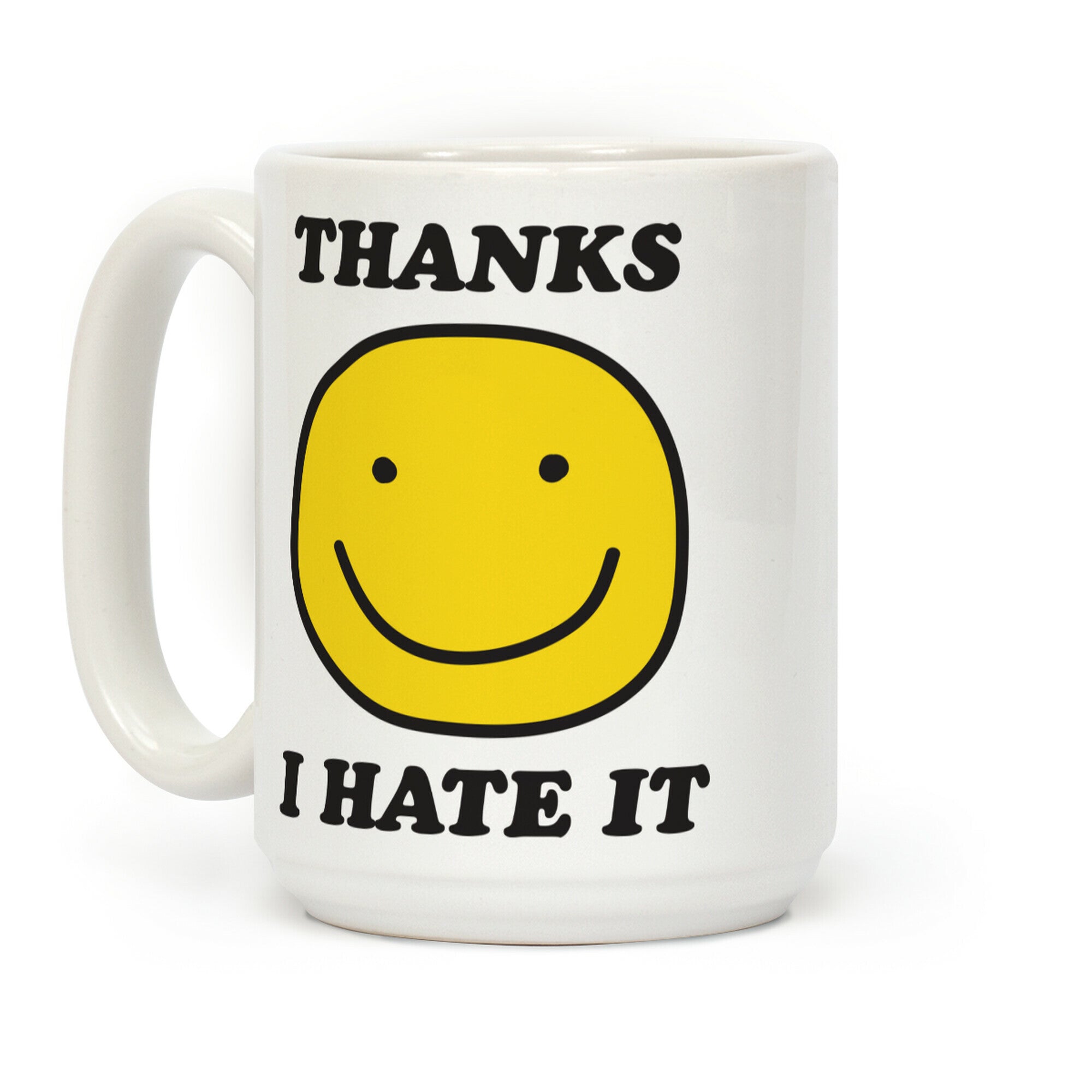 Thanks I Hate It Coffee Mug