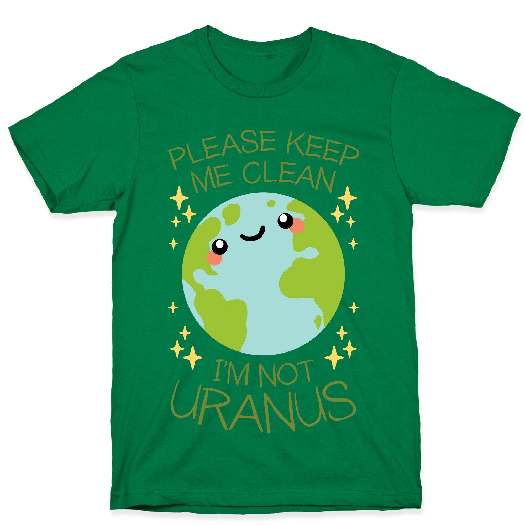 Please Keep Me Clean, I'm Not Uranus T-Shirt