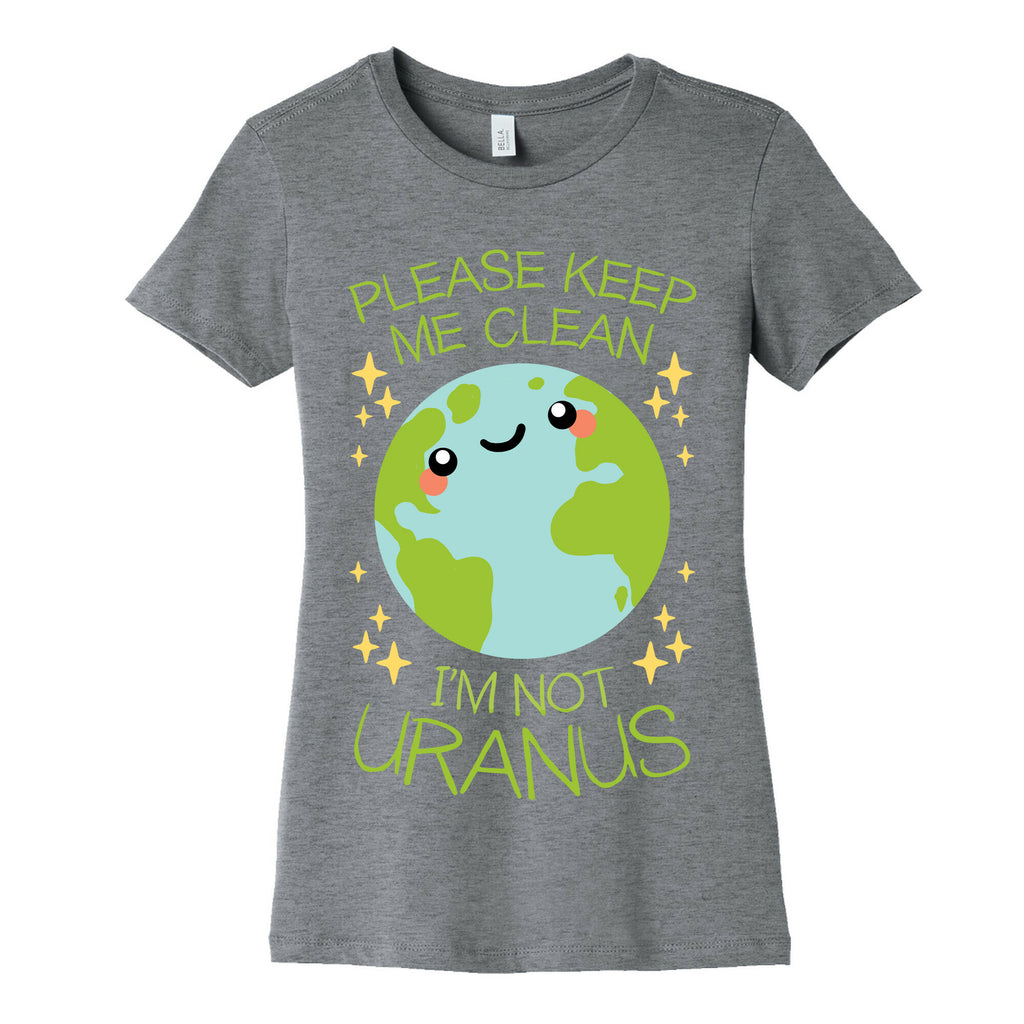 Please Keep Me Clean, I'm Not Uranus Women's Cotton Tee