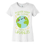 Please Keep Me Clean, I'm Not Uranus Women's Cotton Tee