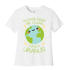 Please Keep Me Clean, I'm Not Uranus Women's Cotton Tee