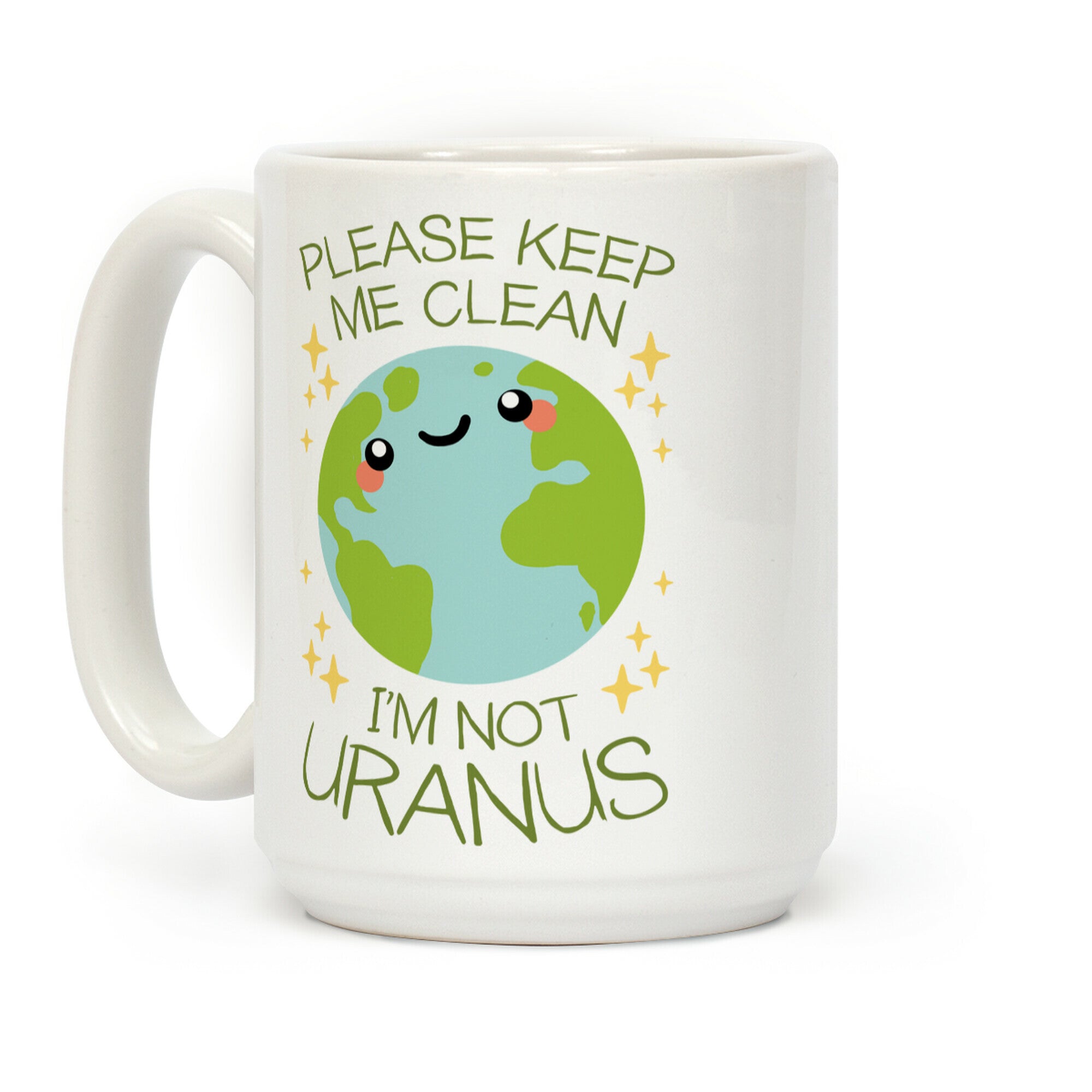 Please Keep Me Clean, I'm Not Uranus Coffee Mug