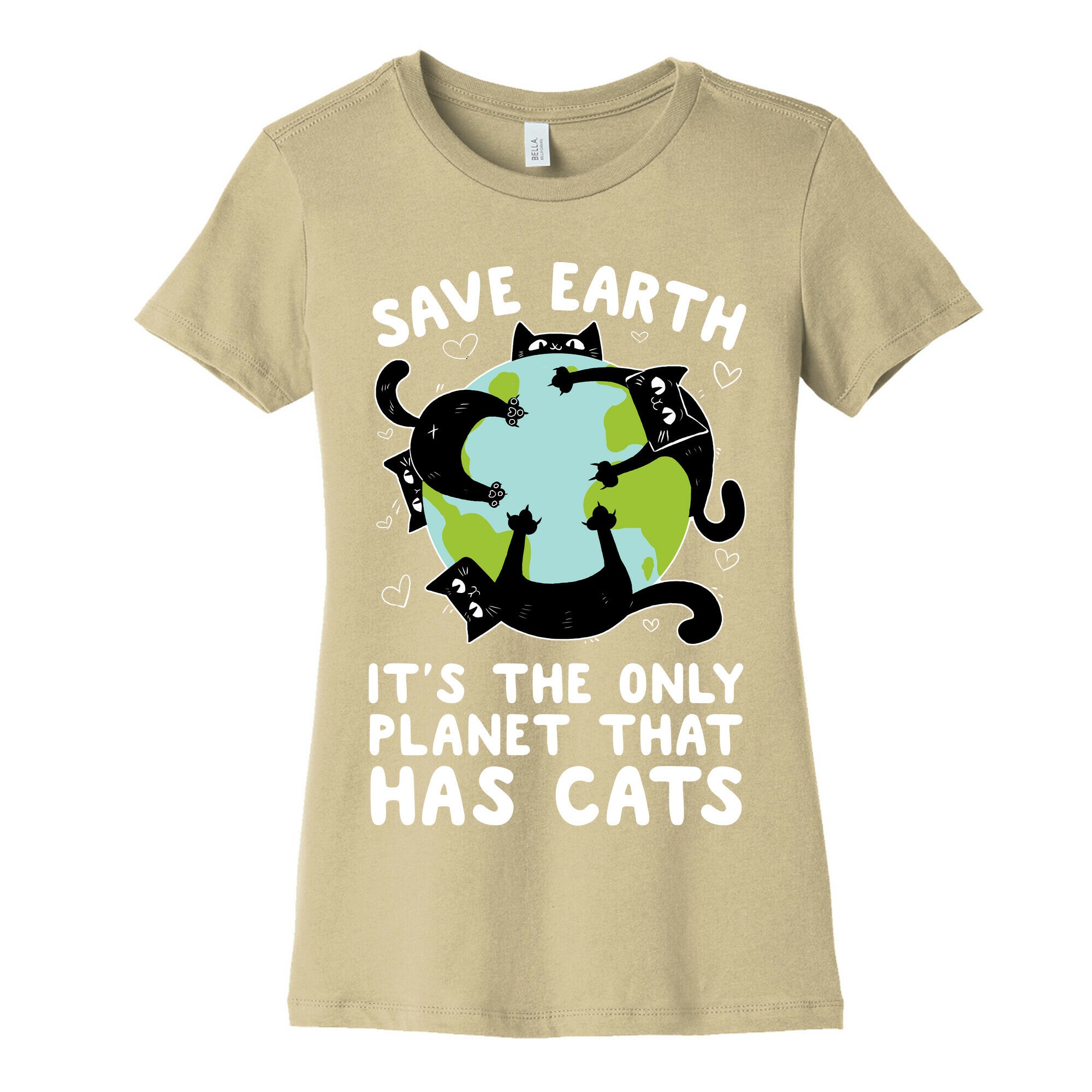 Save Earth, It's the only planet that has cats! Women's Cotton Tee