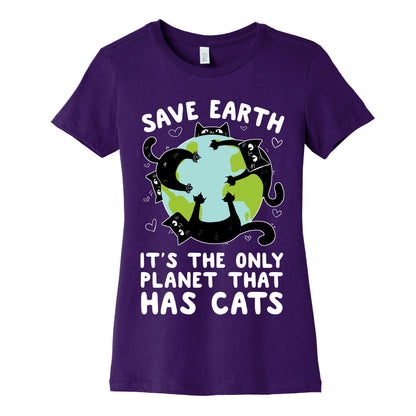 Save Earth, It's the only planet that has cats! Women's Cotton Tee