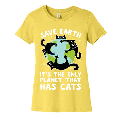 Save Earth, It's the only planet that has cats! Women's Cotton Tee