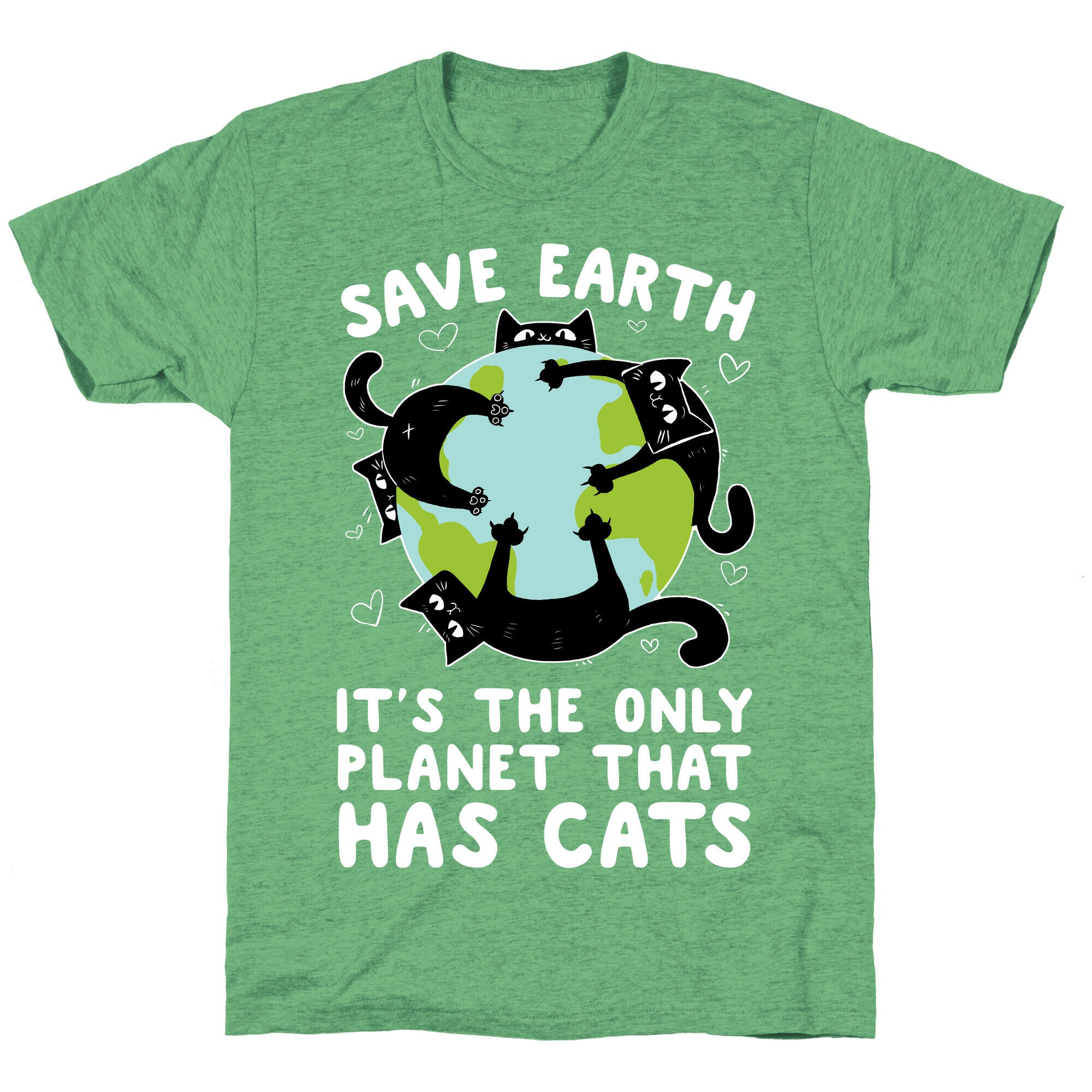 Save Earth, It's the only planet that has cats! Unisex Triblend Tee