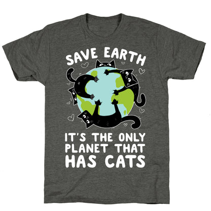 Save Earth, It's the only planet that has cats! Unisex Triblend Tee