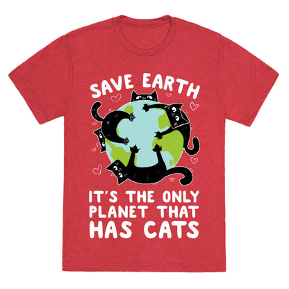 Save Earth, It's the only planet that has cats! Unisex Triblend Tee