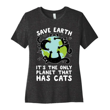 Save Earth, It's the only planet that has cats! Women's Cotton Tee