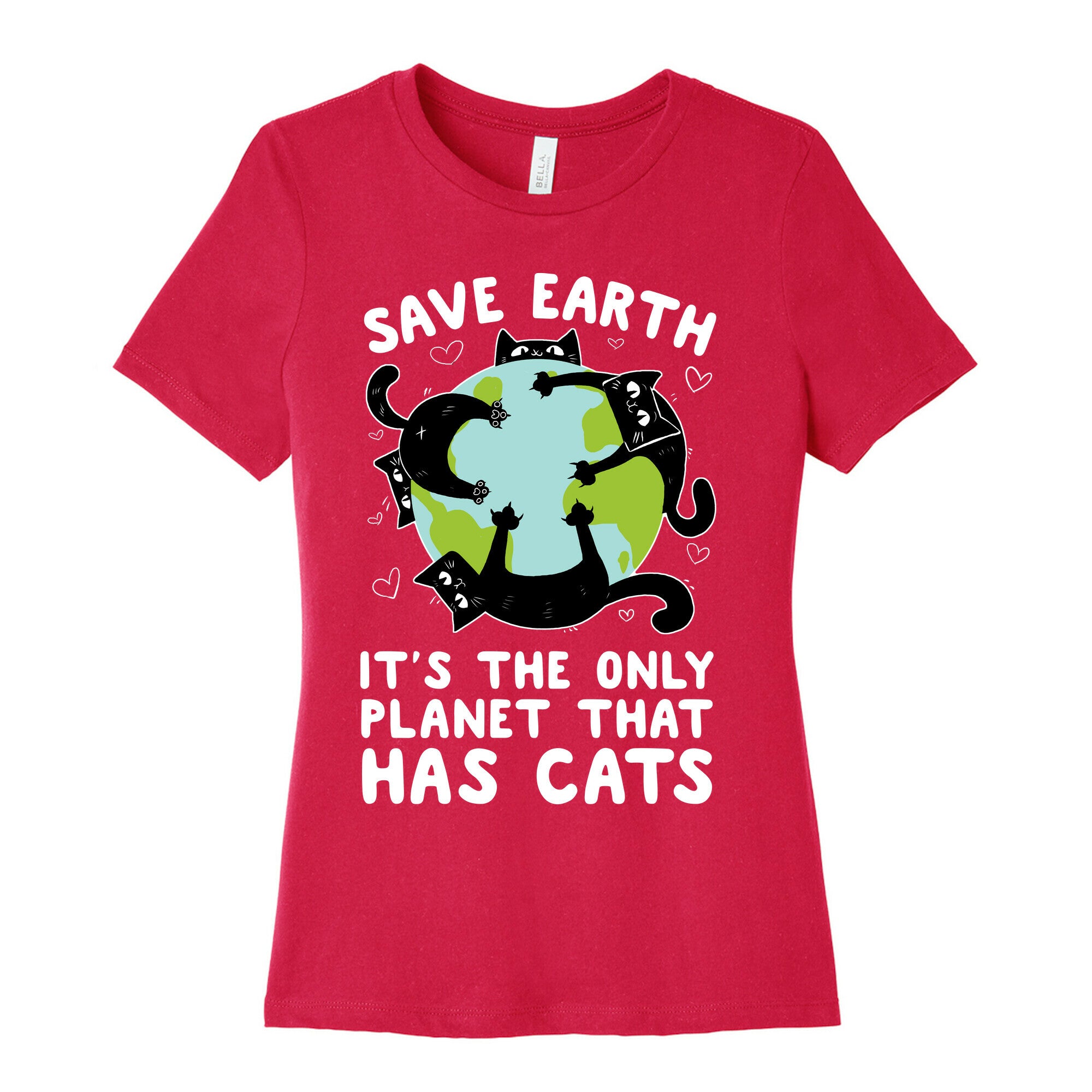 Save Earth, It's the only planet that has cats! Women's Cotton Tee