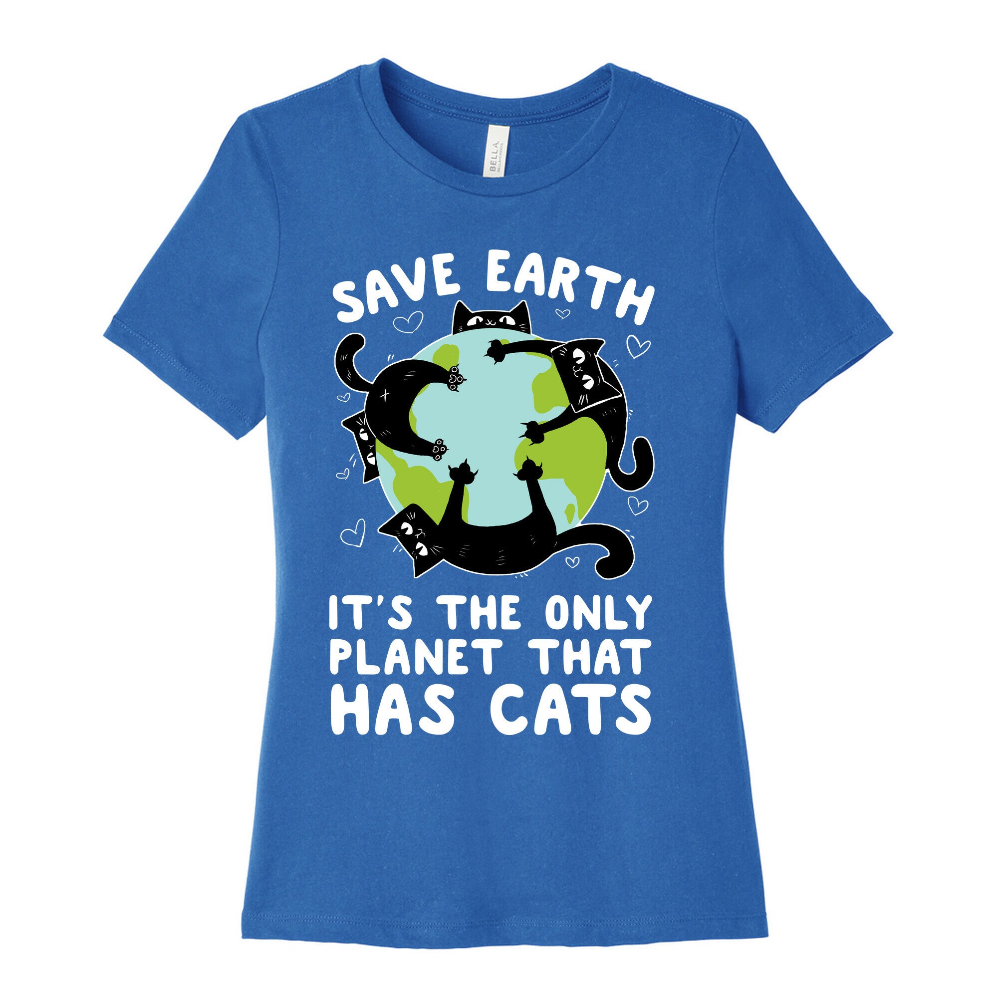 Save Earth, It's the only planet that has cats! Women's Cotton Tee