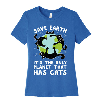 Save Earth, It's the only planet that has cats! Women's Cotton Tee