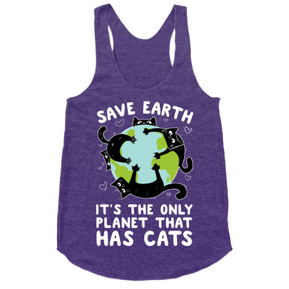 Save Earth, It's the only planet that has cats! Racerback Tank