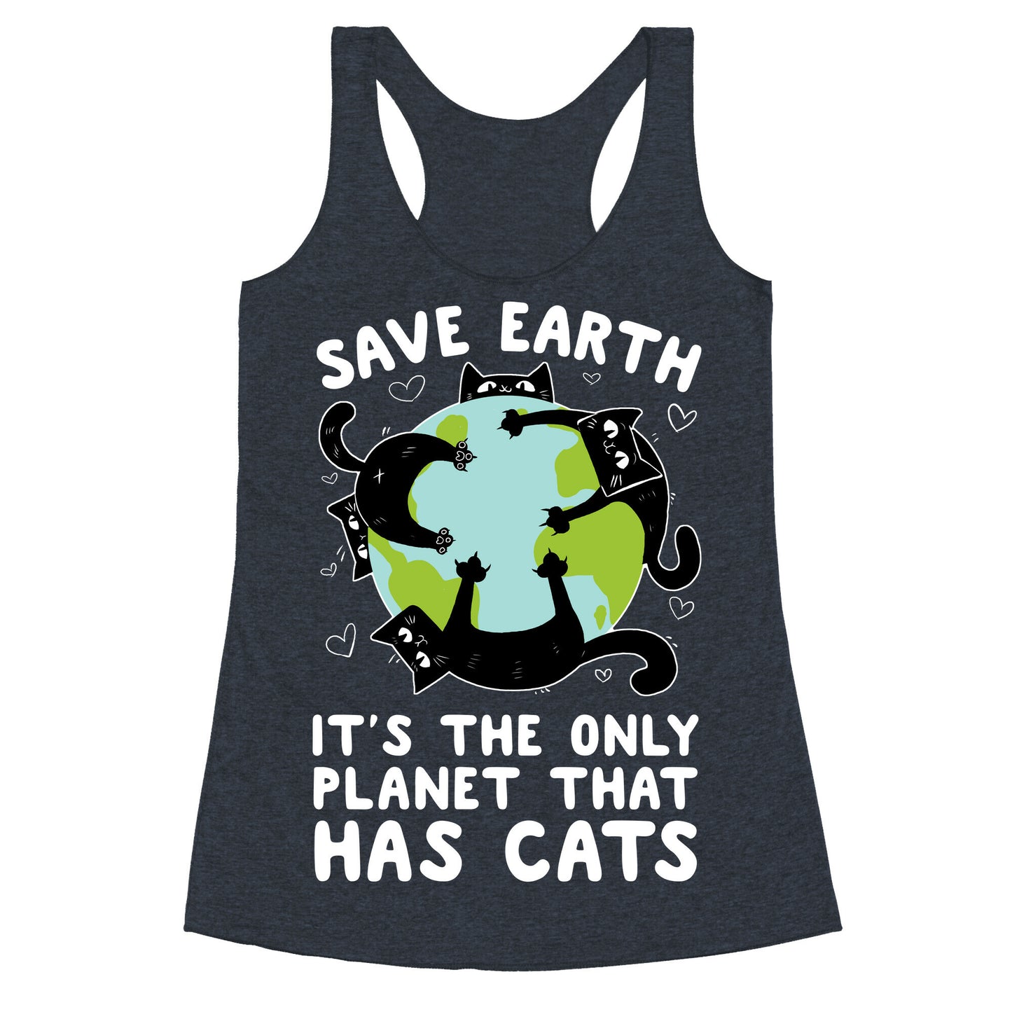 Save Earth, It's the only planet that has cats! Racerback Tank