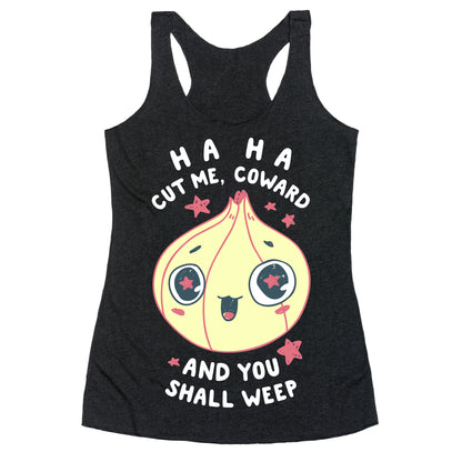Cut Me Coward (Onion) Racerback Tank