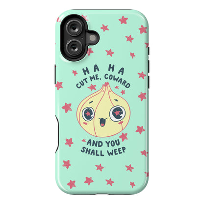 Cut Me Coward (Onion) Phone Case