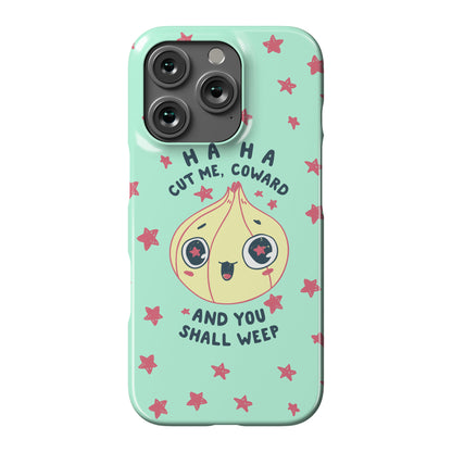 Cut Me Coward (Onion) Phone Case